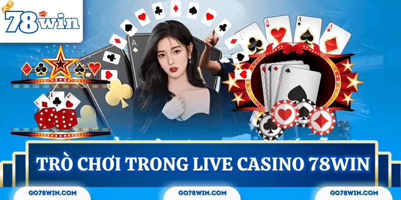 cac-game-tai-live-casino-78win