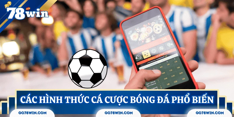 ca-cuoc-bong-da-co-tinh-hiep-phu-khong-cac-hinh-thuc