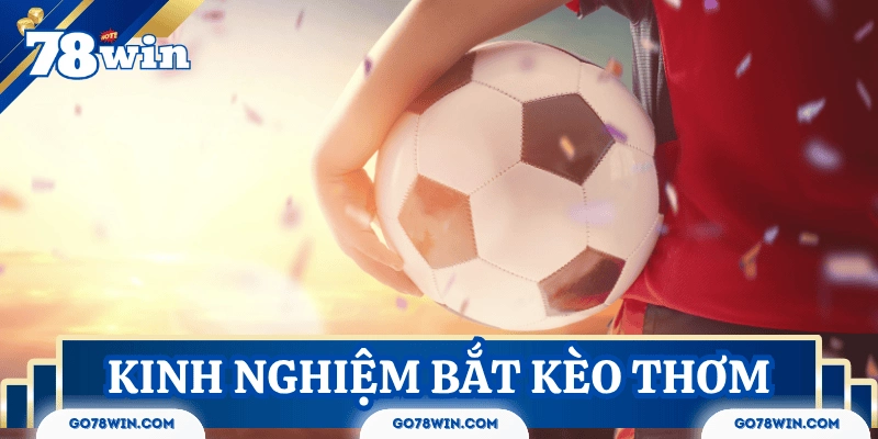 cach-bat-keo-thom-bong-da