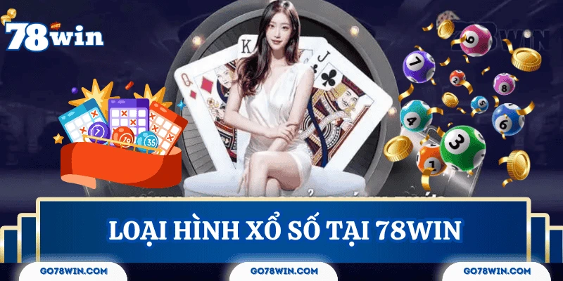 loai-hinh-xo-so-78win