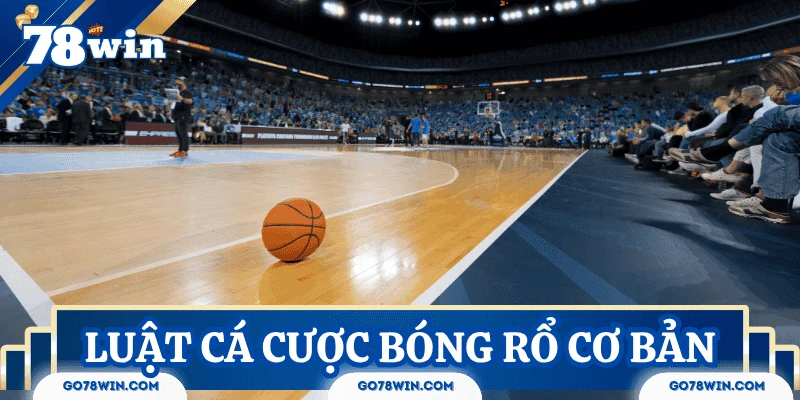 luat-ca-cuoc-bong-ro-co-ban