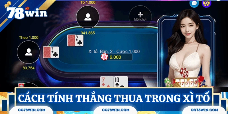 luat-choi-xi-to-cach-tinh-thang-thua