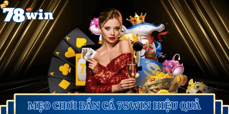 meo-choi-ban-ca-78Win