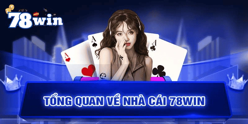 tong-quan-nha-cai-78Win