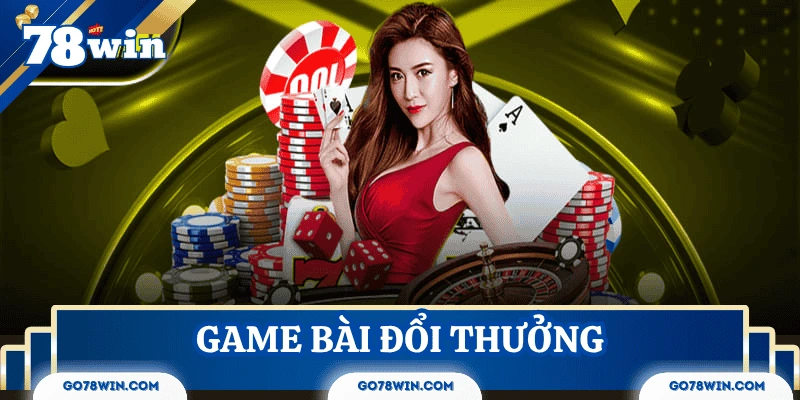 top-game-bai-doi-thuong-tong-quan