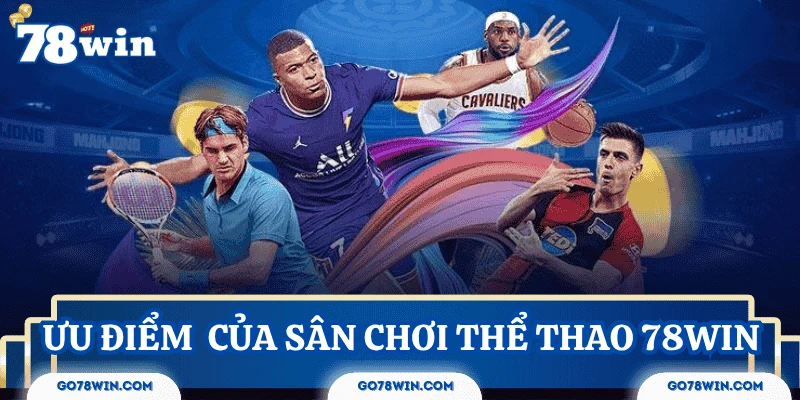 uu-diem-tham-gia-the-thao-78win
